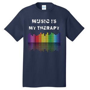 Music Is My Therapy Equalizer DJ Musical Quotes Gift Tall T-Shirt