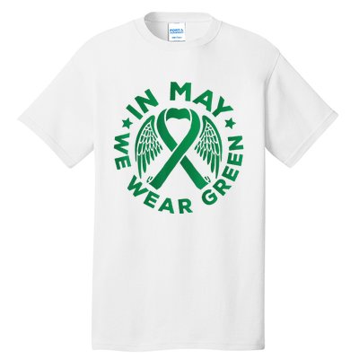 May is Mental Health Awareness Month In May We Wear Green Tall T-Shirt