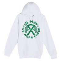 May is Mental Health Awareness Month In May We Wear Green Premium Pullover Hoodie