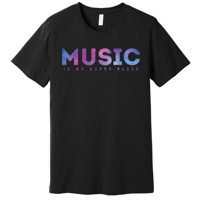 Music Is My Happy Place Premium T-Shirt