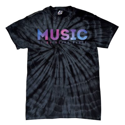 Music Is My Happy Place Tie-Dye T-Shirt