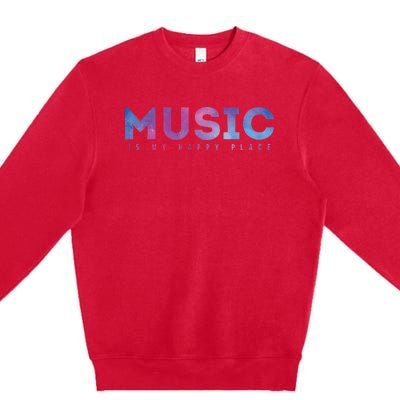 Music Is My Happy Place Premium Crewneck Sweatshirt