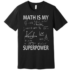 Math Is My Superpower Funny Math Teacher School Premium T-Shirt