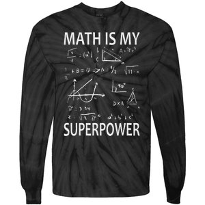 Math Is My Superpower Funny Math Teacher School Tie-Dye Long Sleeve Shirt