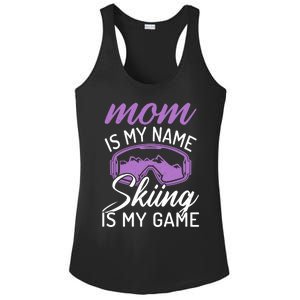 Mom Is My Name Skiing Is My Game Snow Winter Sport Skier Cool Gift Ladies PosiCharge Competitor Racerback Tank