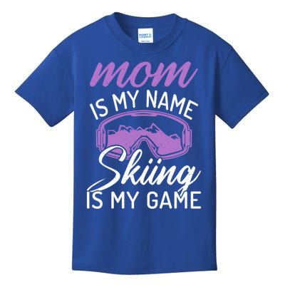 Mom Is My Name Skiing Is My Game Snow Winter Sport Skier Cool Gift Kids T-Shirt