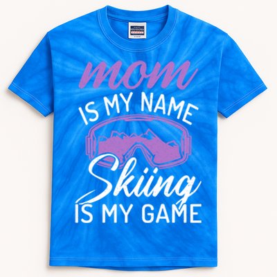 Mom Is My Name Skiing Is My Game Snow Winter Sport Skier Cool Gift Kids Tie-Dye T-Shirt