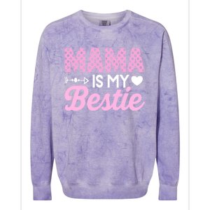 Mama Is My Bestie Funny Mommy Life Quotes Mothers Day Cool Gift Colorblast Crewneck Sweatshirt