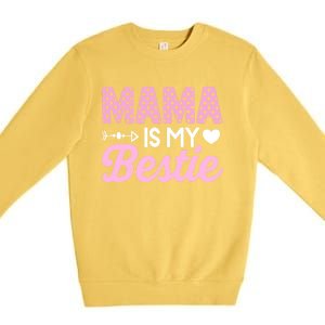 Mama Is My Bestie Funny Mommy Life Quotes Mothers Day Cool Gift Premium Crewneck Sweatshirt