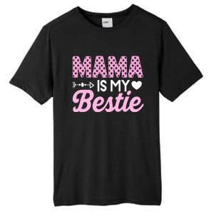 Mama Is My Bestie Funny Mommy Life Quotes Mothers Day Cool Gift Tall Fusion ChromaSoft Performance T-Shirt