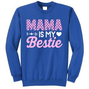 Mama Is My Bestie Funny Mommy Life Quotes Mothers Day Cool Gift Sweatshirt