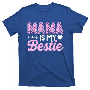 Mama Is My Bestie Funny Mommy Life Quotes Mothers Day Cool Gift T-Shirt