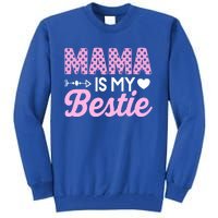 Mama Is My Bestie Funny Mommy Life Quotes Mothers Day Cool Gift Tall Sweatshirt