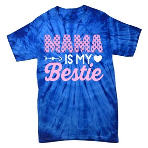 Mama Is My Bestie Funny Mommy Life Quotes Mothers Day Cool Gift Tie-Dye T-Shirt