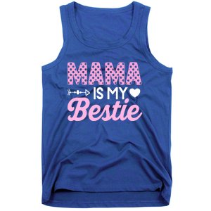 Mama Is My Bestie Funny Mommy Life Quotes Mothers Day Cool Gift Tank Top