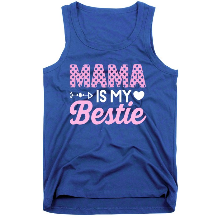 Mama Is My Bestie Funny Mommy Life Quotes Mothers Day Cool Gift Tank Top