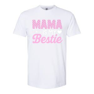 Mama Is My Bestie Funny Mommy Life Quotes Mothers Day Cool Gift Softstyle CVC T-Shirt