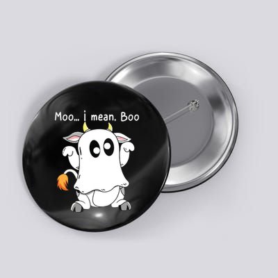 Moo I Mean Boo Ghost Cow Ghost Cow Halloween Farmer Button