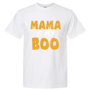 Mama Is My Boo Funny Halloween Party Costume Gift Garment-Dyed Heavyweight T-Shirt