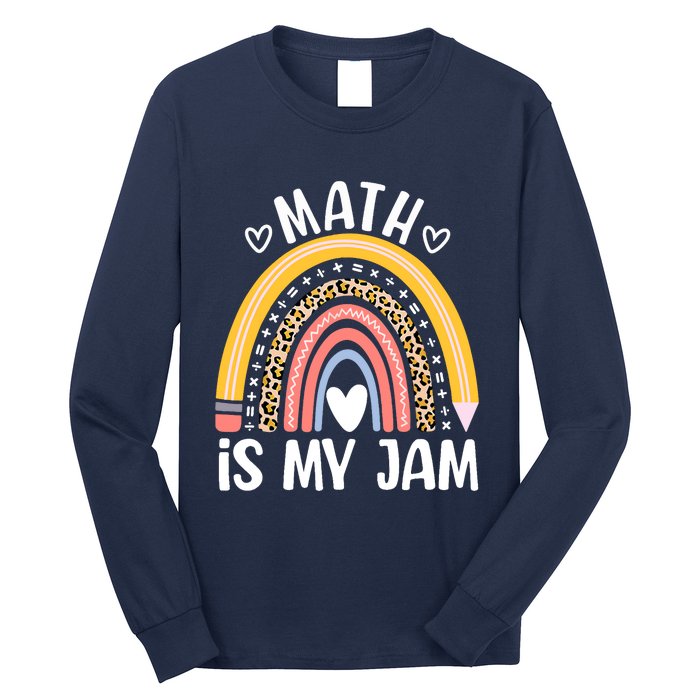 Math Is My Jam First Day Back To School Math Teacher Student Long Sleeve Shirt