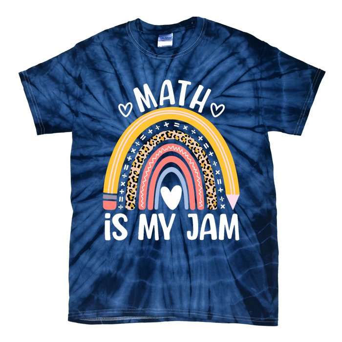 Math Is My Jam First Day Back To School Math Teacher Student Tie-Dye T-Shirt