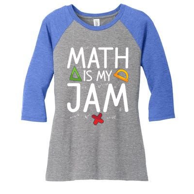 Math Is My Jam Math Teacher School Teaching Math Cool Gift Women's Tri-Blend 3/4-Sleeve Raglan Shirt