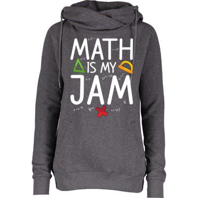 Math Is My Jam Math Teacher School Teaching Math Cool Gift Womens Funnel Neck Pullover Hood