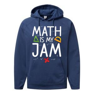 Math Is My Jam Math Teacher School Teaching Math Cool Gift Performance Fleece Hoodie