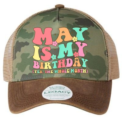 May Is My Birthday Yes The Whole Month Birthday Legacy Tie Dye Trucker Hat