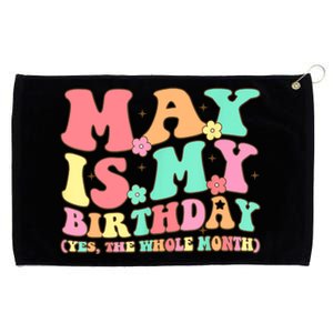 May Is My Birthday Yes The Whole Month Birthday Grommeted Golf Towel