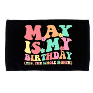 May Is My Birthday Yes The Whole Month Birthday Microfiber Hand Towel