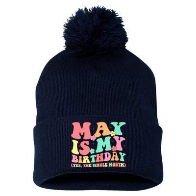 May Is My Birthday Yes The Whole Month Birthday Pom Pom 12in Knit Beanie