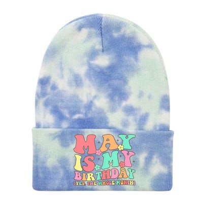 May Is My Birthday Yes The Whole Month Birthday Tie Dye 12in Knit Beanie