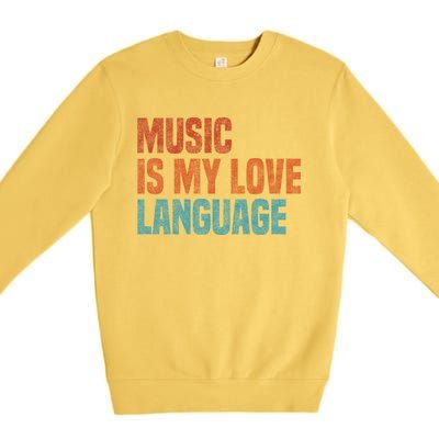 Music Is My Love Language Music Lover Vintage Gift Premium Crewneck Sweatshirt