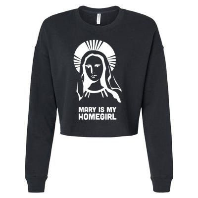 Mary Is My Homegirl Cropped Pullover Crew