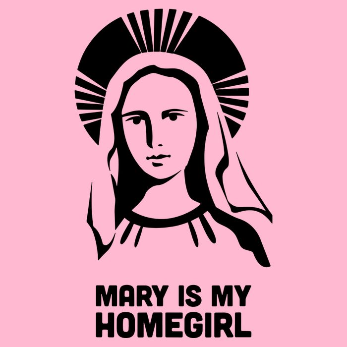 Mary Is My Homegirl Button