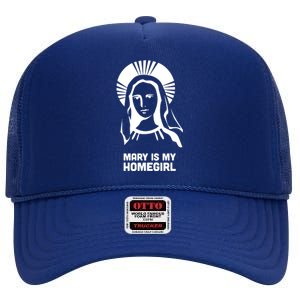 Mary Is My Homegirl High Crown Mesh Back Trucker Hat