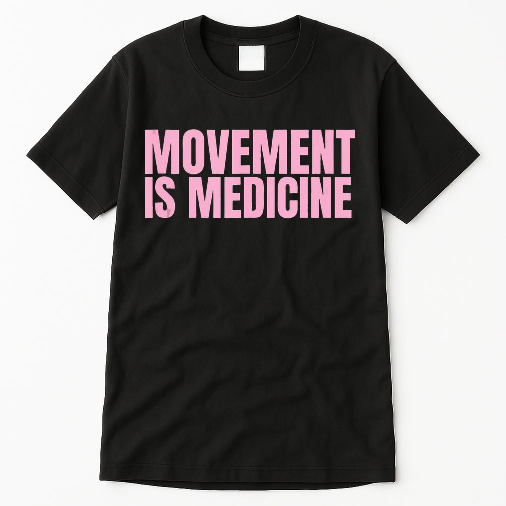 Movement Is Medicine Sports Weights Gym Fitness Athlete Tall T-Shirt