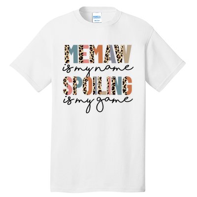 Memaw Is My Name Spoiling Is My Game Grandma Leopard Tall T-Shirt