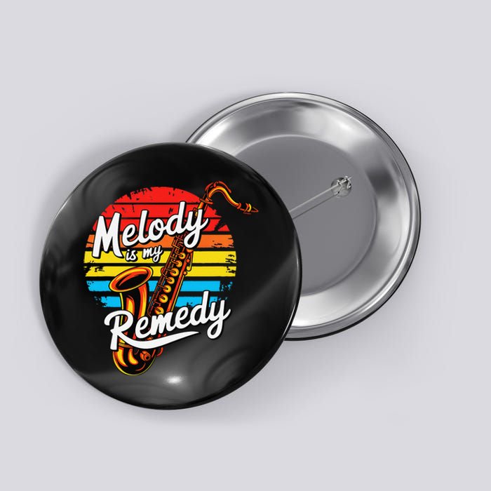 Melody Is My Remedy Funny Saxophone Button