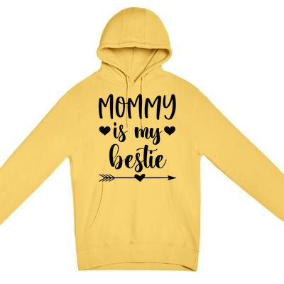 Mommy Is My Bestie Gift Premium Pullover Hoodie