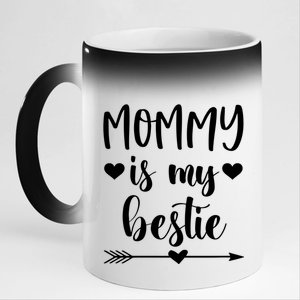 Mommy Is My Bestie Gift 11oz Black Color Changing Mug