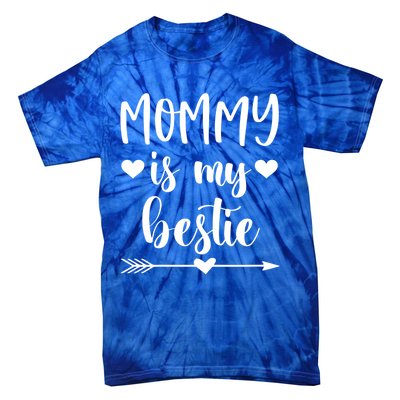 Mommy Is My Bestie Gift Tie-Dye T-Shirt