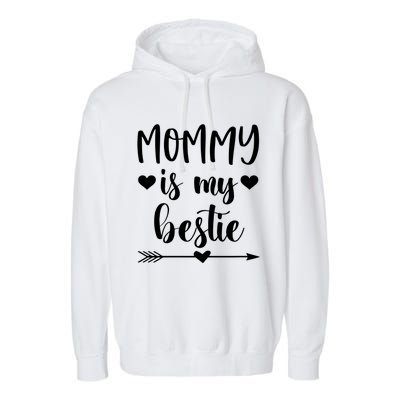 Mommy Is My Bestie Gift Garment-Dyed Fleece Hoodie