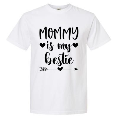 Mommy Is My Bestie Gift Garment-Dyed Heavyweight T-Shirt