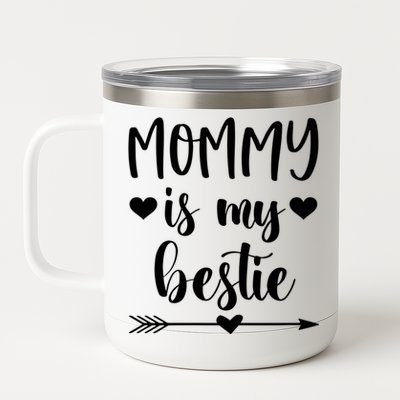 Mommy Is My Bestie Gift 12 oz Stainless Steel Tumbler Cup