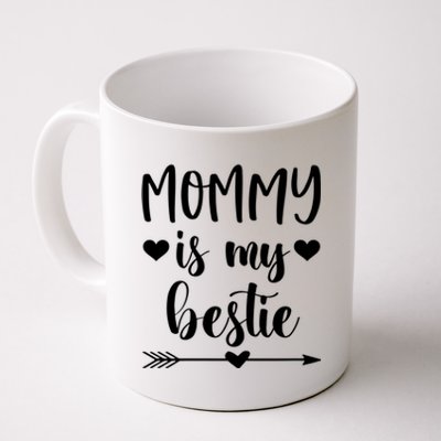 Mommy Is My Bestie Gift Coffee Mug