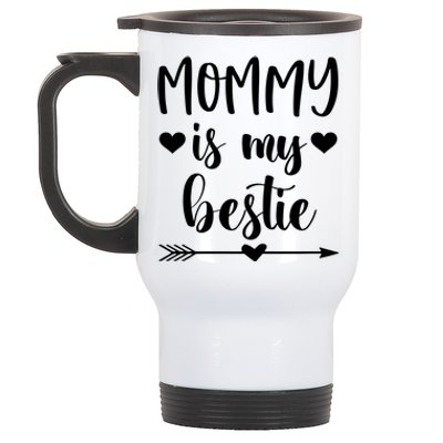 Mommy Is My Bestie Gift Stainless Steel Travel Mug