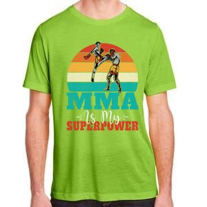 Mma Is My Superpower Mixed Martial Arts Gift Adult ChromaSoft Performance T-Shirt