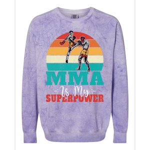 Mma Is My Superpower Mixed Martial Arts Gift Colorblast Crewneck Sweatshirt